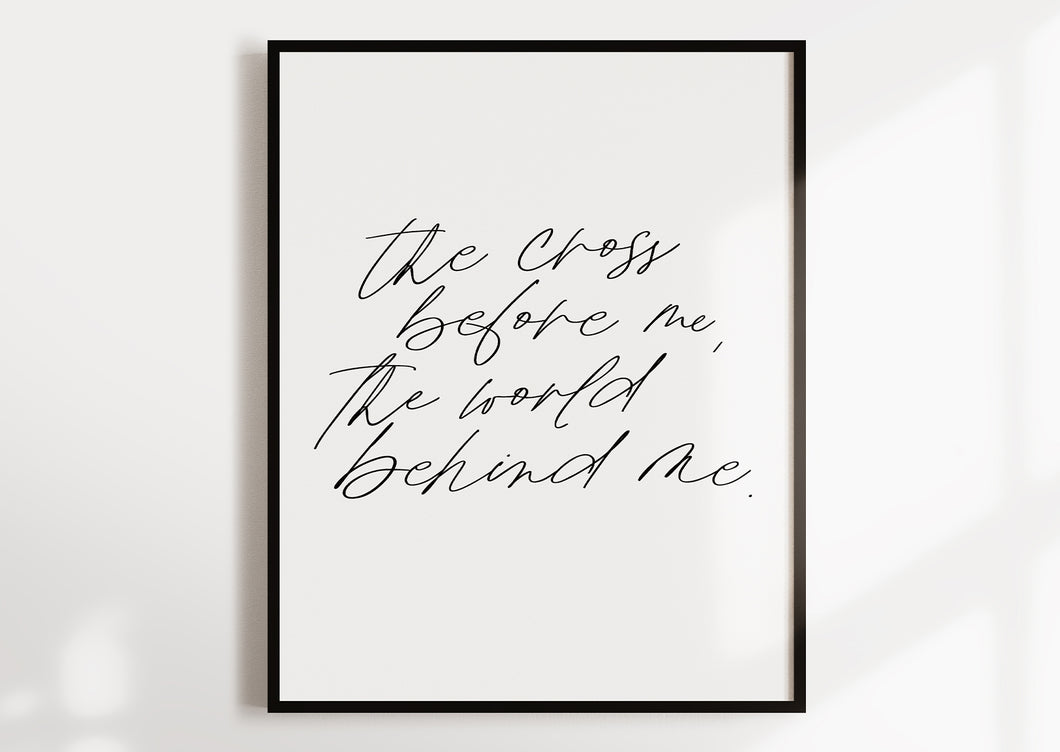 the cross before me, the world behind me